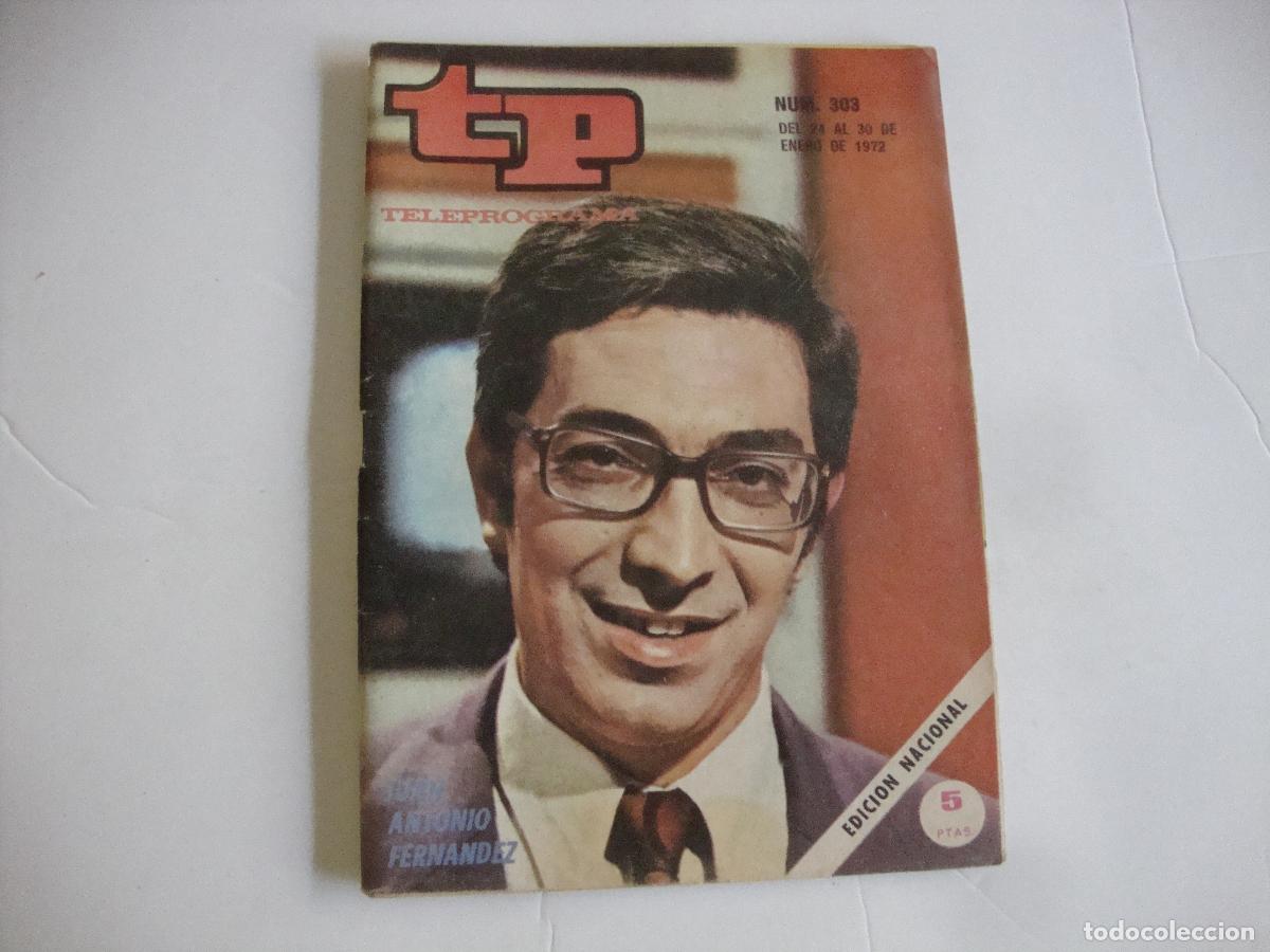 Collectionnisme de Magazine Teleprograma: REVISTA TELEPROGRAMA TP N&ordm; 303 JUAN ANTONIO FERNANDEZ