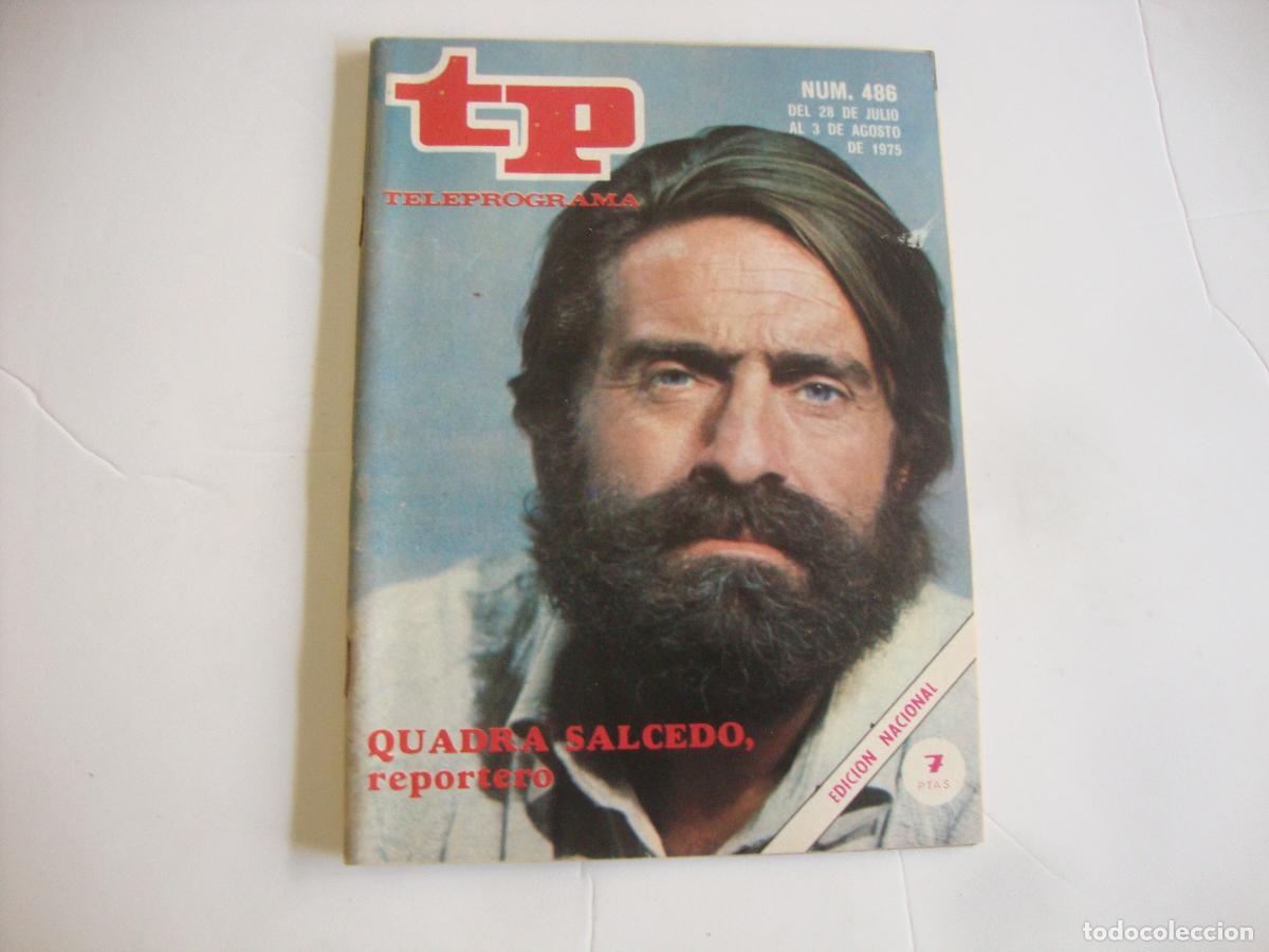 Coleccionismo de Revista Teleprograma: REVISTA TELEPROGRAMA TP N&ordm; 486 QUADRA SALCEDO REPORTERO