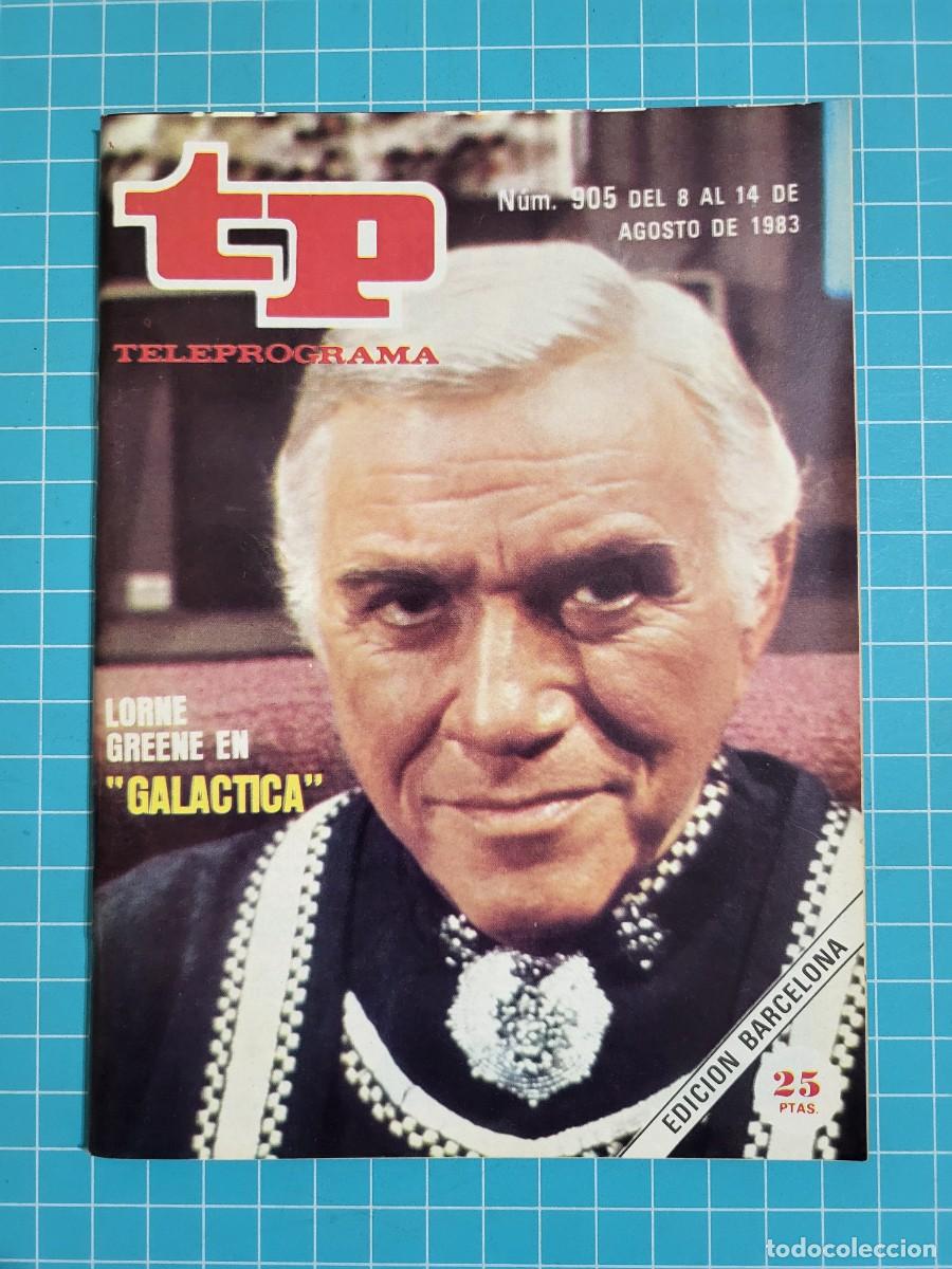 Coleccionismo de revista Teleprograma: TP. Teleprograma, N.&ordm; 905. Lorne Greene en &rdquo;gal&aacute;ctica&rdquo;, 1983. - Foto 1