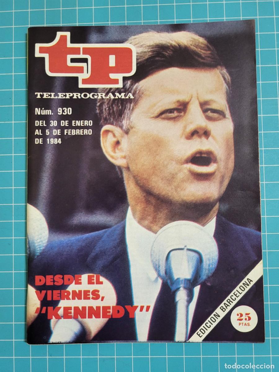 Coleccionismo de revista Teleprograma: TP. Teleprograma, N.&ordm; 930. Desde el Viernes, &rdquo;Kenndedy&rdquo;, 1984. - Foto 1