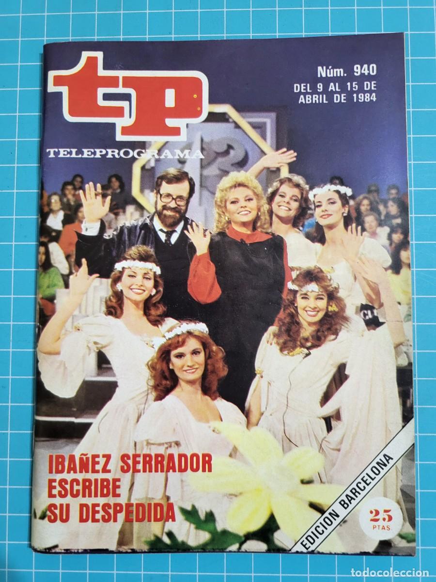 Coleccionismo de Revista Teleprograma: TP. Teleprograma, N.&ordm; 940. Ib&aacute;&ntilde;ez Serrador escribe su despedida, 1984.