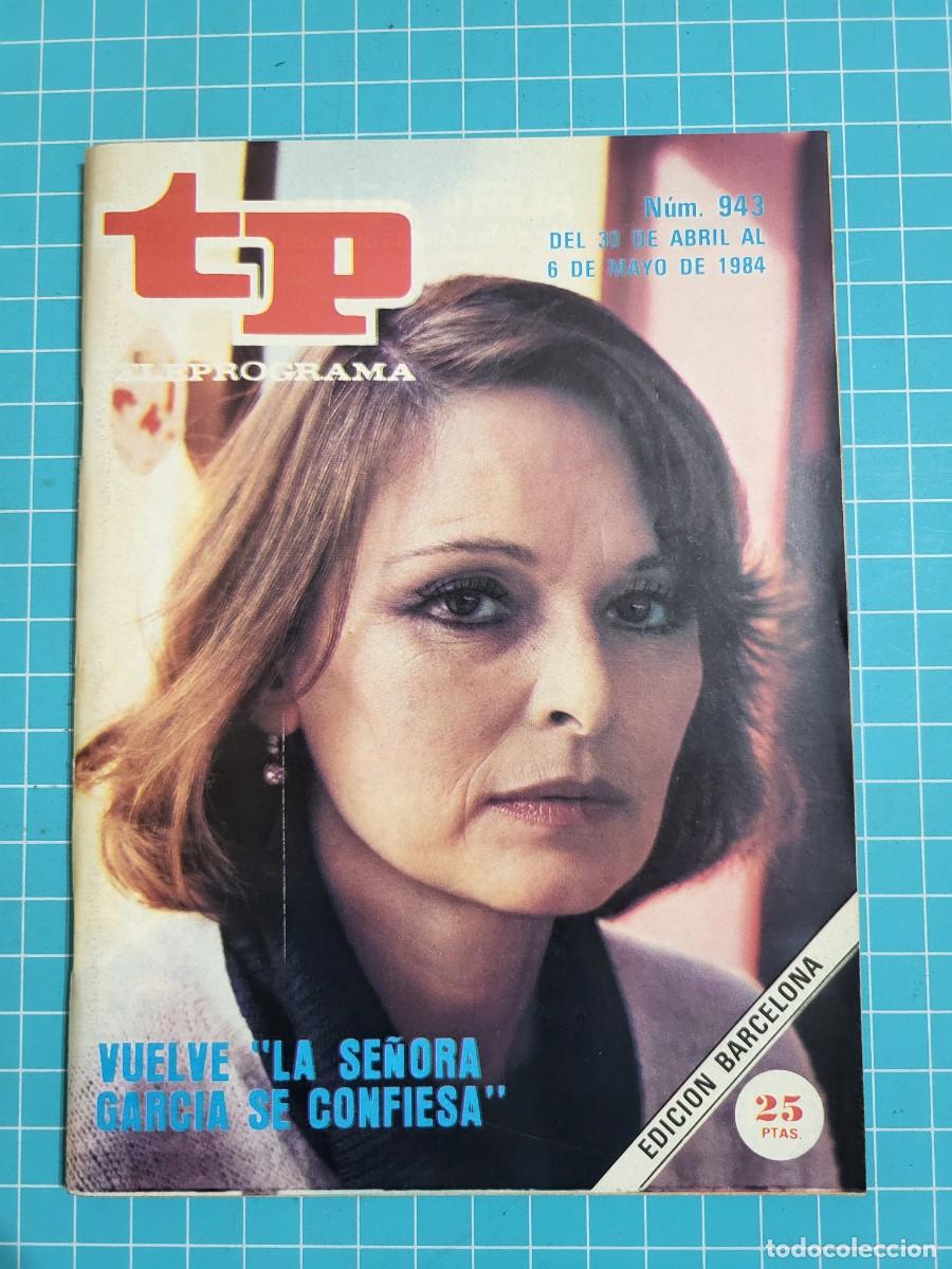 Coleccionismo de Revista Teleprograma: TP. Teleprograma, N.&ordm; 943.Vueleve &rdquo;La se&ntilde;ora Garc&iacute;a se confiesa&rdquo; 1984.