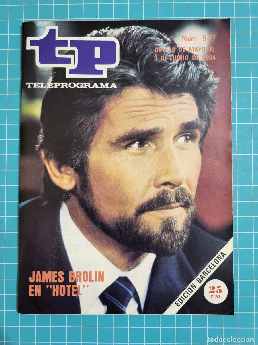 Coleccionismo de revista Teleprograma: TP. Teleprograma, N.&ordm; 947. James Brolin en &rdquo;hotel&rdquo; 1984. - Foto 1