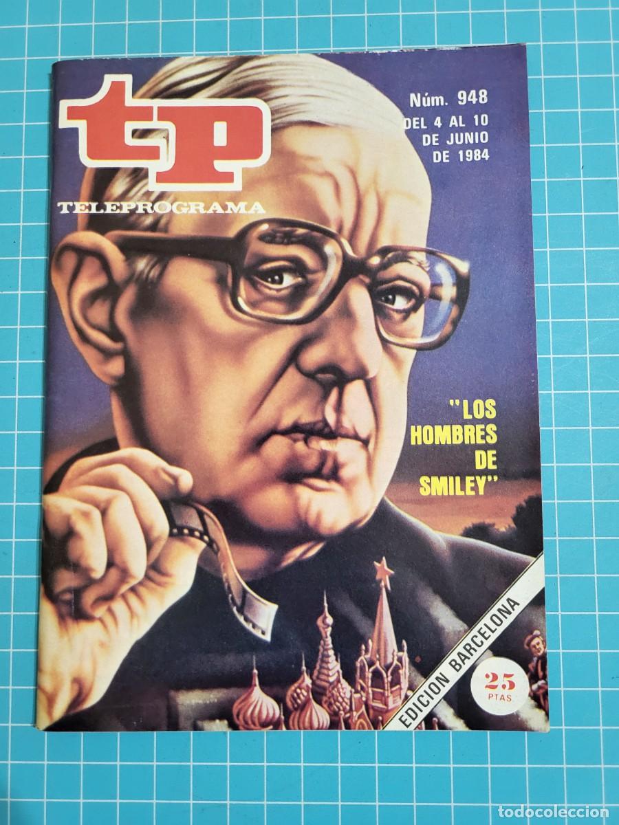 Coleccionismo de revista Teleprograma: TP. Teleprograma, N.&ordm; 948. &rdquo;Los hombres de smiley&rdquo; 1984. - Foto 1