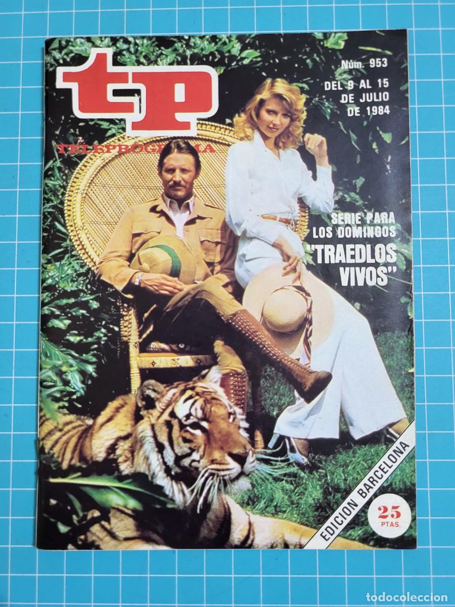 Coleccionismo de Revista Teleprograma: TP. Teleprograma, N.&ordm; 953. Serie para los Domingos &rdquo;traedlos vivos&rdquo;, 1984.