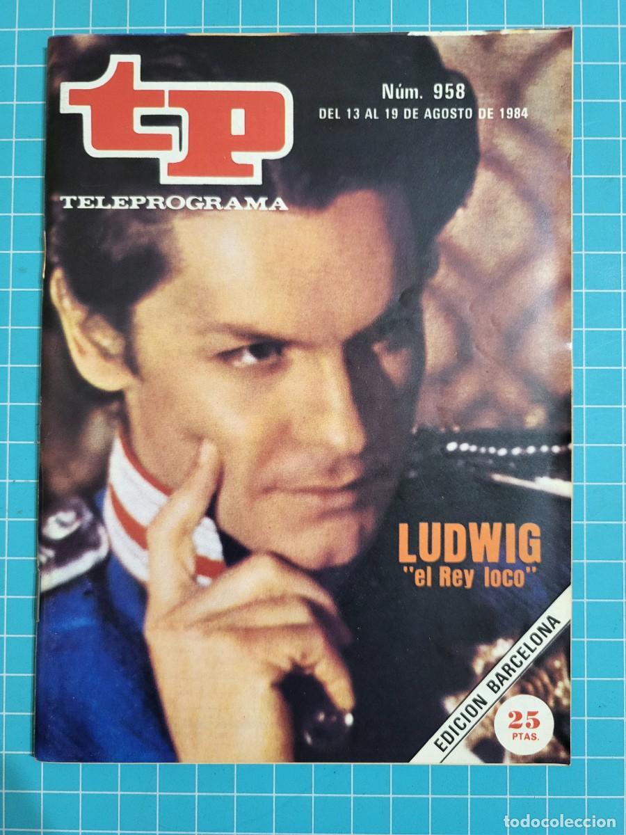 Coleccionismo de revista Teleprograma: TP. Teleprograma, N.&ordm; 958. Ludwig &rdquo;el rey loco&rdquo;, 1984. - Foto 1