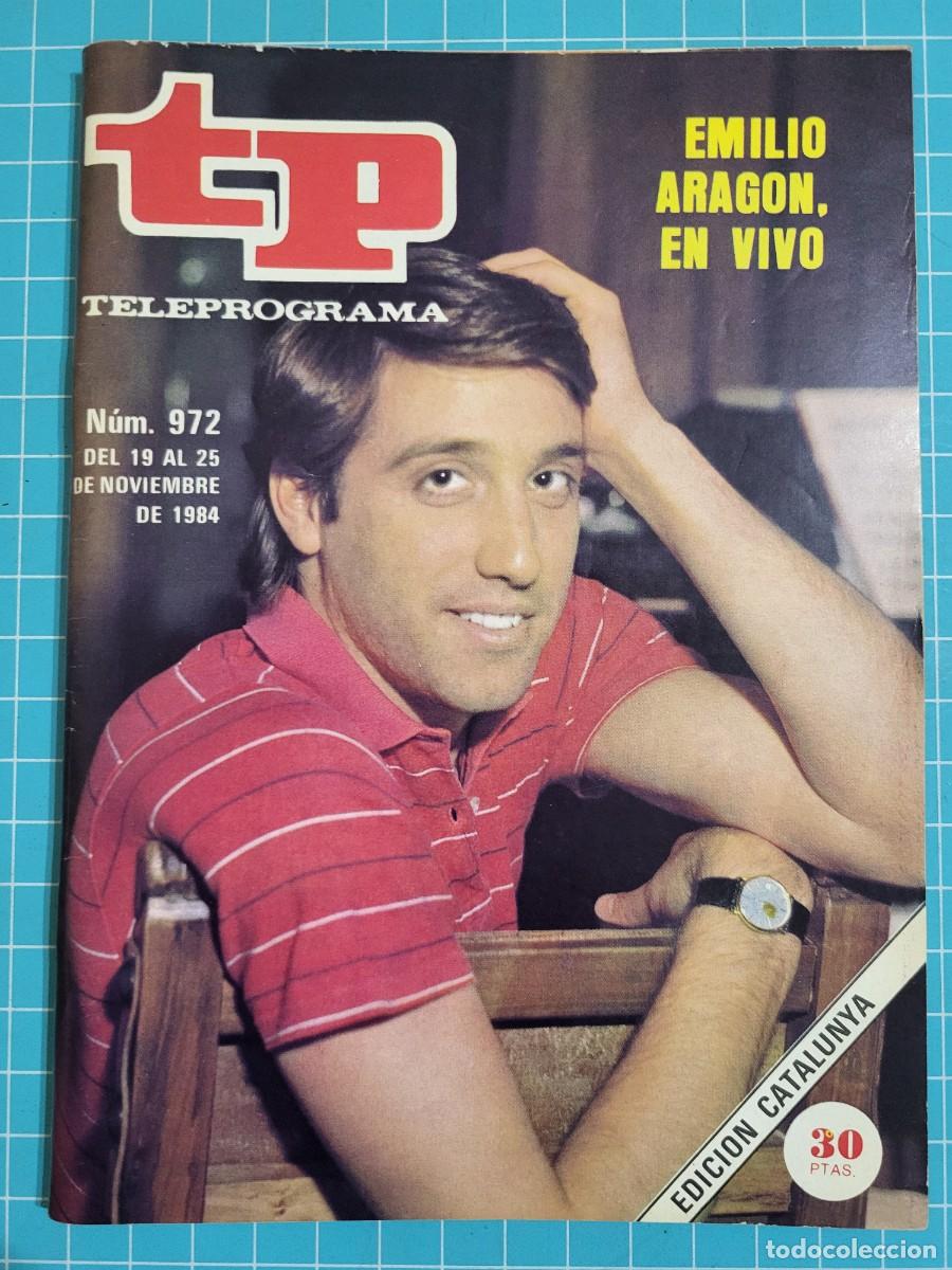 Coleccionismo de Revista Teleprograma: TP. Teleprograma, N.&ordm; 972. Emilio Arag&oacute;n, en vivo, 1984.