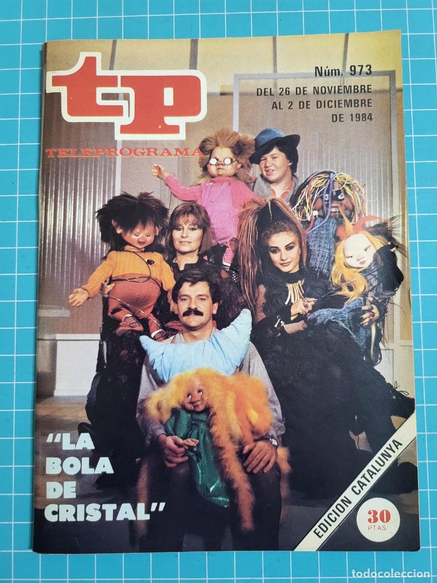 Coleccionismo de Revista Teleprograma: TP. Teleprograma, N.&ordm; 973. &rdquo;La bola de cristal&rdquo;, 1984.