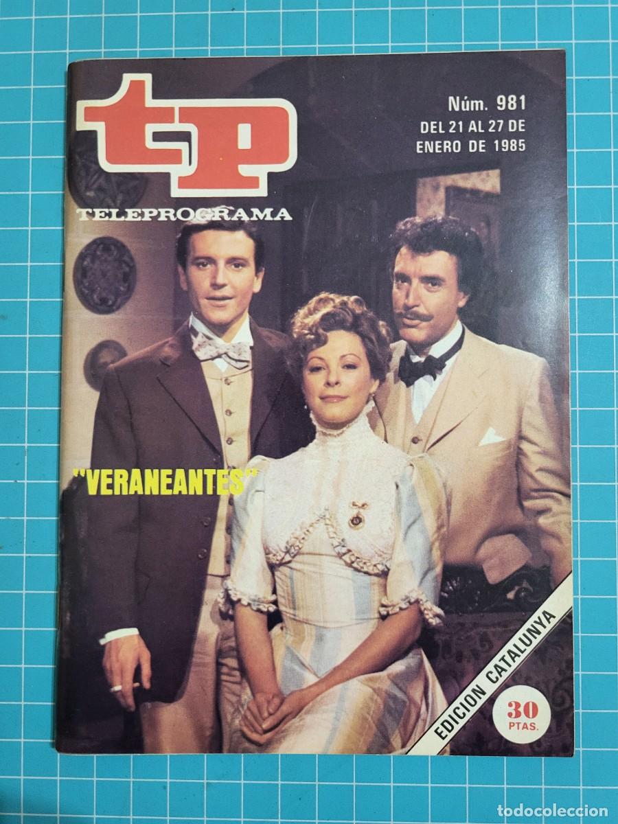 Coleccionismo de revista Teleprograma: TP. Teleprograma, N.&ordm; 981. &rdquo;Veraneantes&rdquo; 1985. - Foto 1