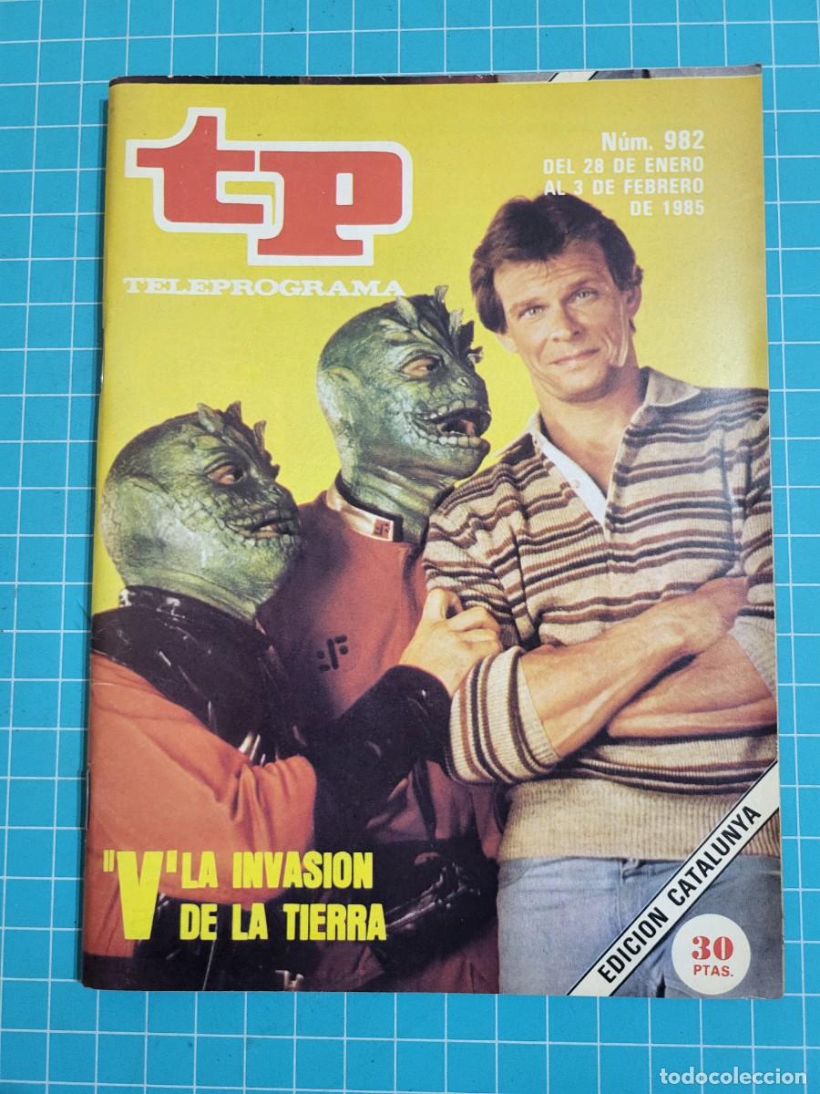 Coleccionismo de Revista Teleprograma: TP. Teleprograma, N.&ordm; 982. &rdquo;V&rdquo; la invasi&oacute;n de la tierra, 1985.