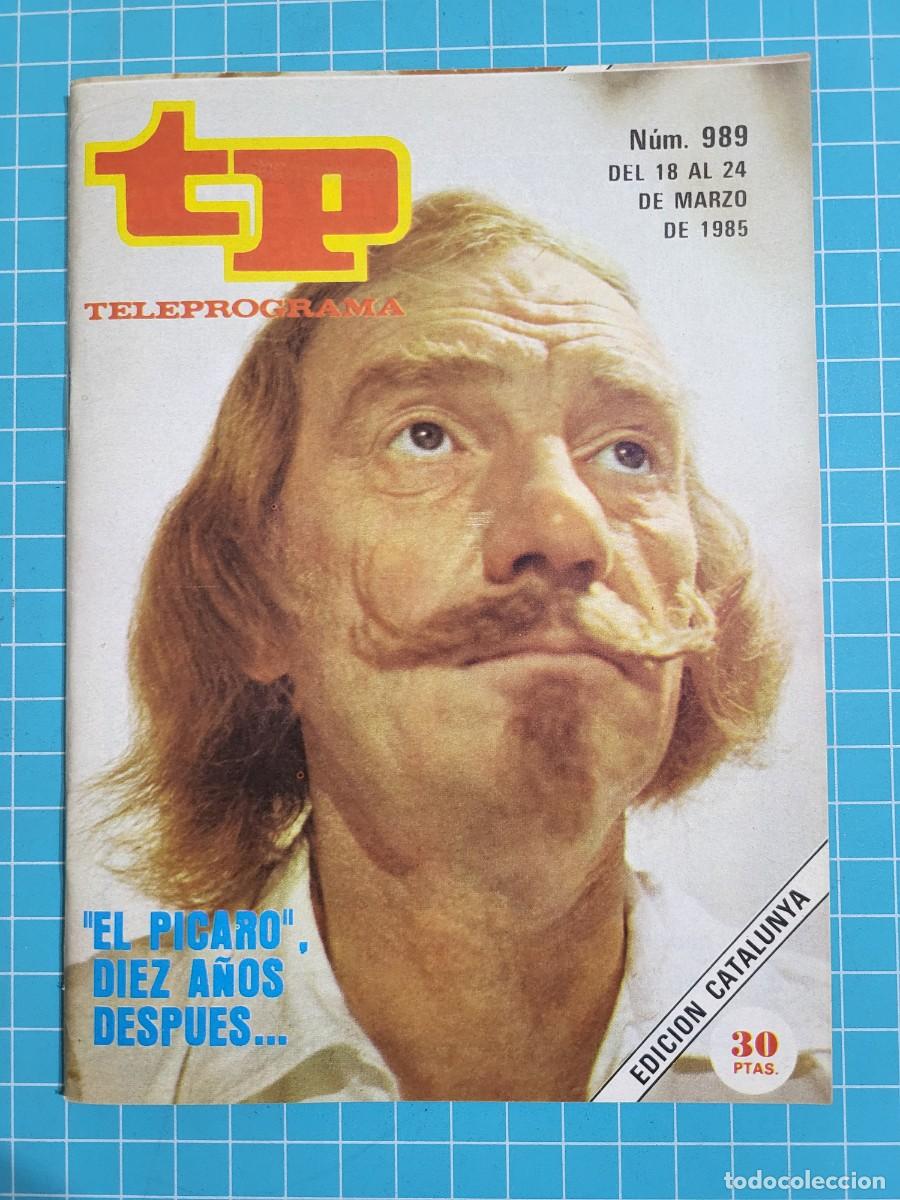 Coleccionismo de Revista Teleprograma: TP. Teleprograma, N.&ordm; 989. &rdquo;El picaro&rdquo;, diez a&ntilde;os despu&eacute;s..., 1985.