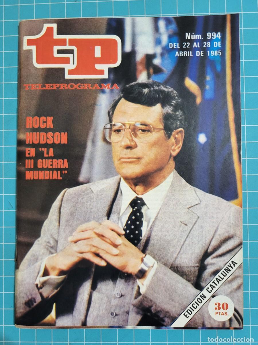 Coleccionismo de Revista Teleprograma: TP. Teleprograma, N.&ordm; 994. Rock Hudson en &rdquo;la III guerra mundial&rdquo;, 1985.