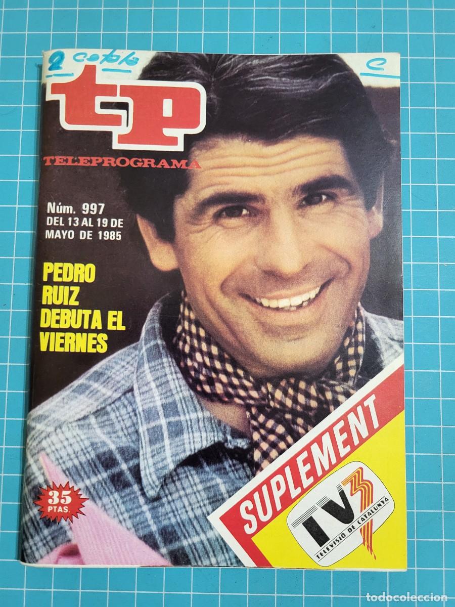 Coleccionismo de revista Teleprograma: TP. Teleprograma, N.&ordm; 997. Pedro Ruiz debuta el Viernes, 1985. - Foto 1