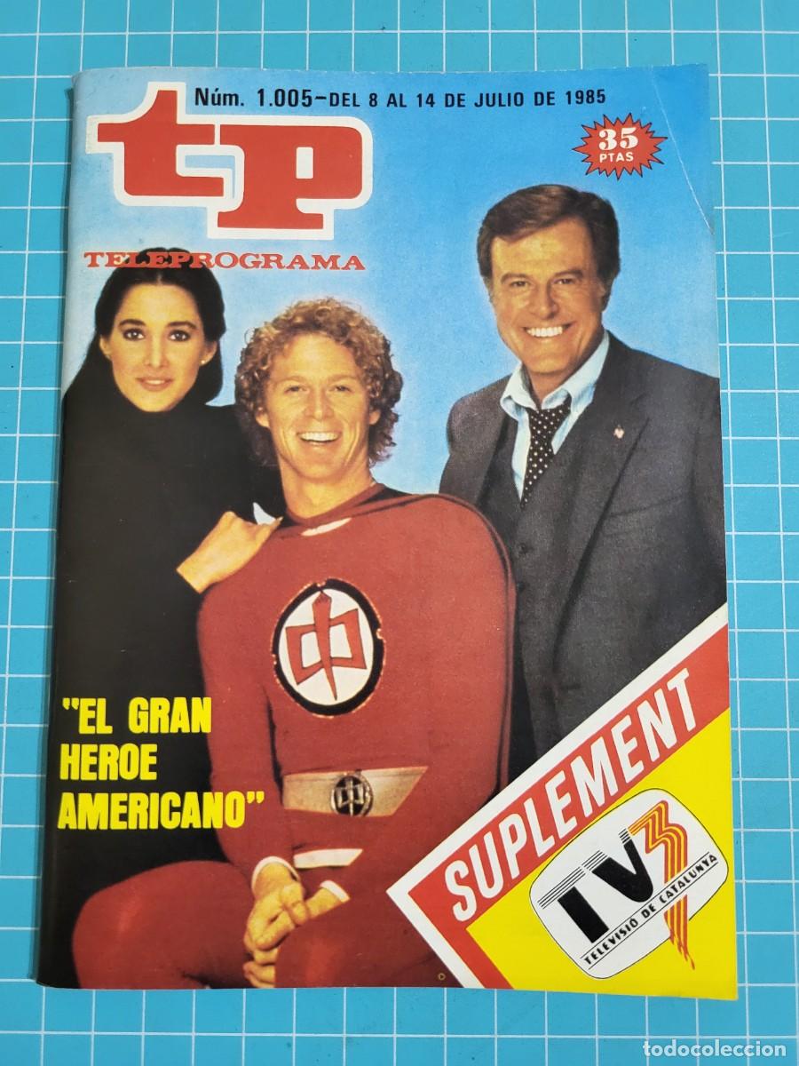 Coleccionismo de Revista Teleprograma: TP. Teleprograma, N.&ordm; 1005. &rdquo;El gran h&eacute;roe americano&rdquo;, 1985.