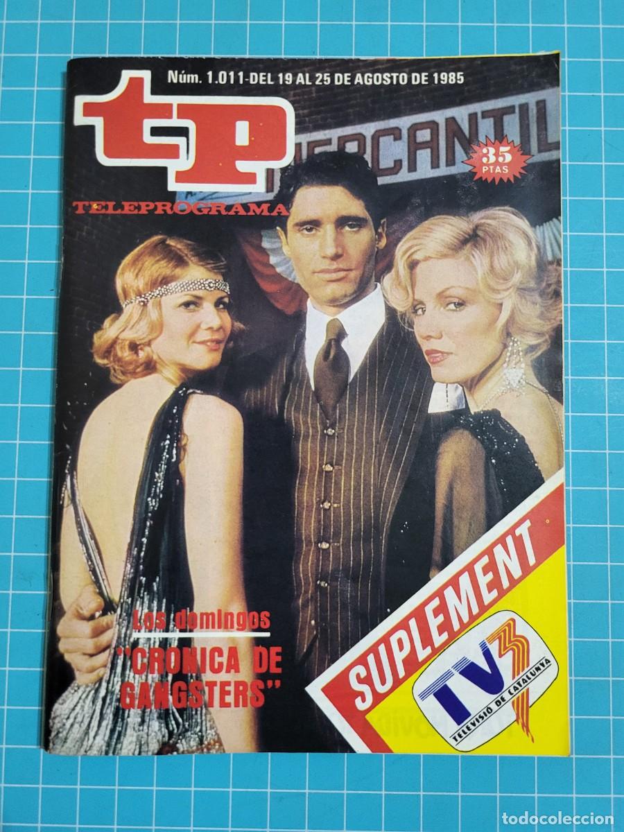 Coleccionismo de Revista Teleprograma: TP. Teleprograma, N.&ordm; 1011. &rdquo;Cronica de gangsters&rdquo;, 1985.