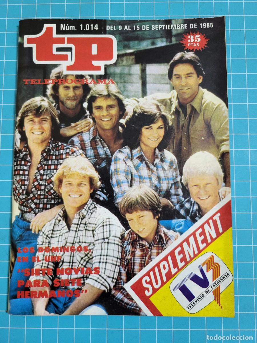 Coleccionismo de Revista Teleprograma: TP. Teleprograma, N.&ordm; 1014. &rdquo;Siete novias para siete hermanos&rdquo;, 1985.