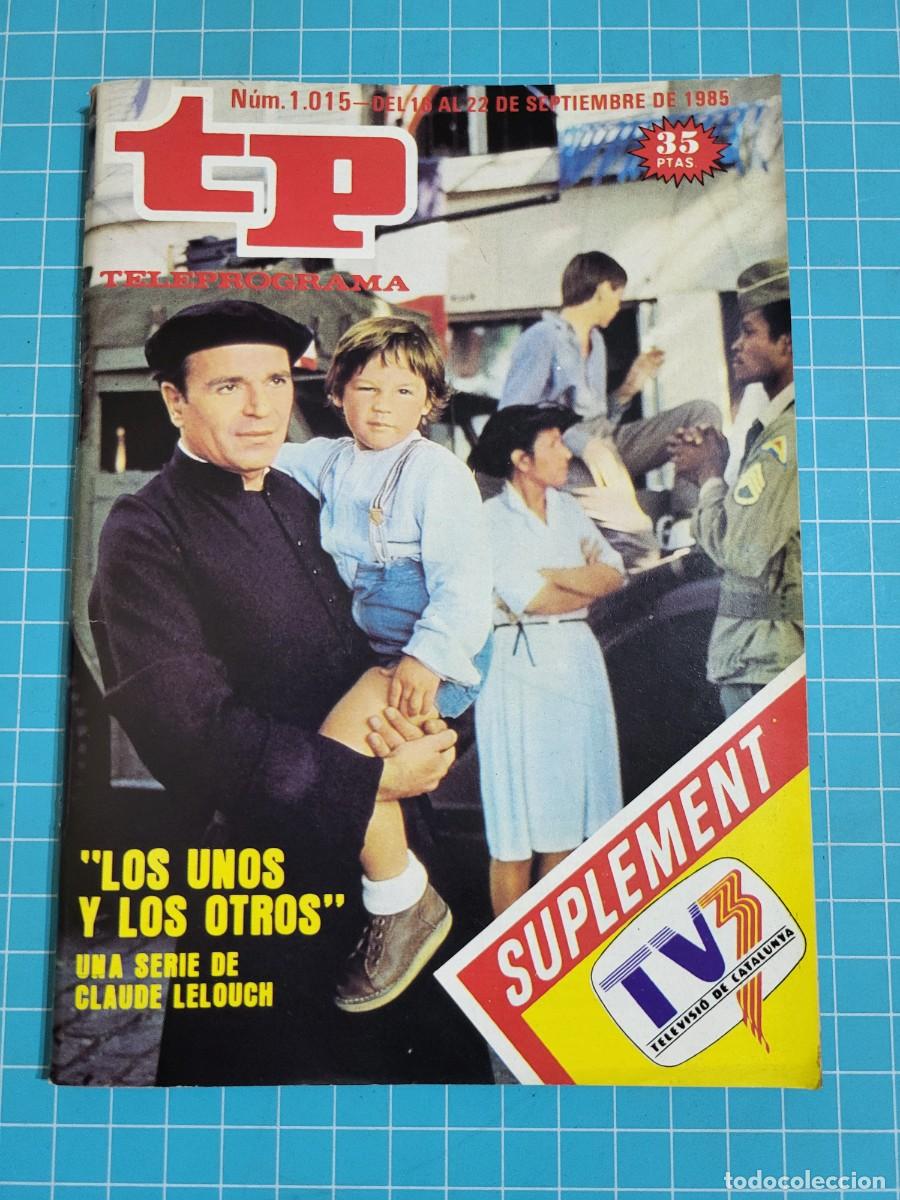 Coleccionismo de revista Teleprograma: TP. Teleprograma, N.&ordm; 1015. &rdquo;Los unos y los otros&rdquo;, 1985. - Foto 1