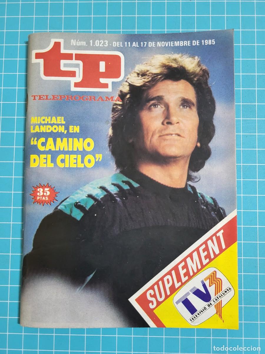 Coleccionismo de Revista Teleprograma: TP. Teleprograma, N.&ordm; 1023. Michael Landon, en &rdquo;camino del cielo&rdquo;, 1985.