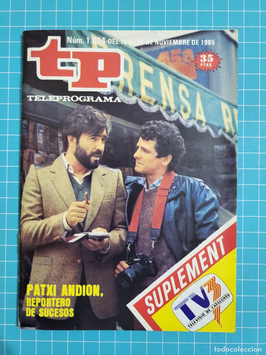 Coleccionismo de Revista Teleprograma: TP. Teleprograma, N.&ordm; 1024. Patxi Andi&oacute;n, reportero de sucesos, 1985.