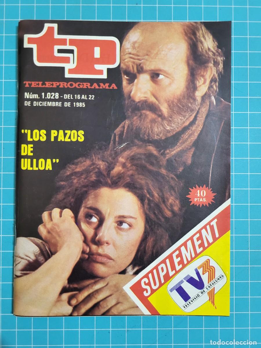 Coleccionismo de Revista Teleprograma: TP. Teleprograma, N.&ordm; 1028. &rdquo;Los pazos de Ulloa&rdquo;, 1985.