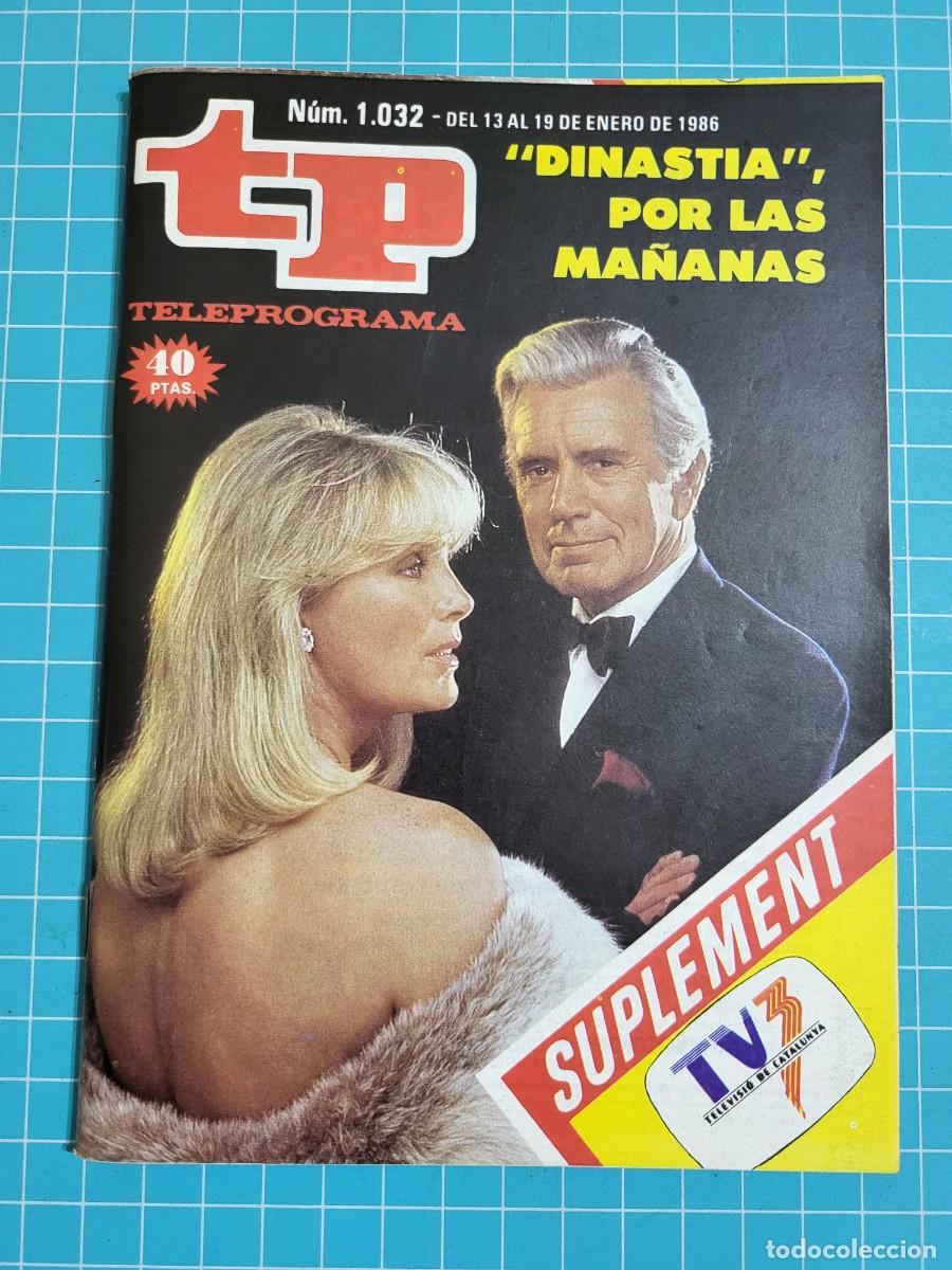 Coleccionismo de Revista Teleprograma: TP. Teleprograma, N.&ordm; 1032. &rdquo;Dinastia&rdquo;, por las ma&ntilde;anas, 1986.