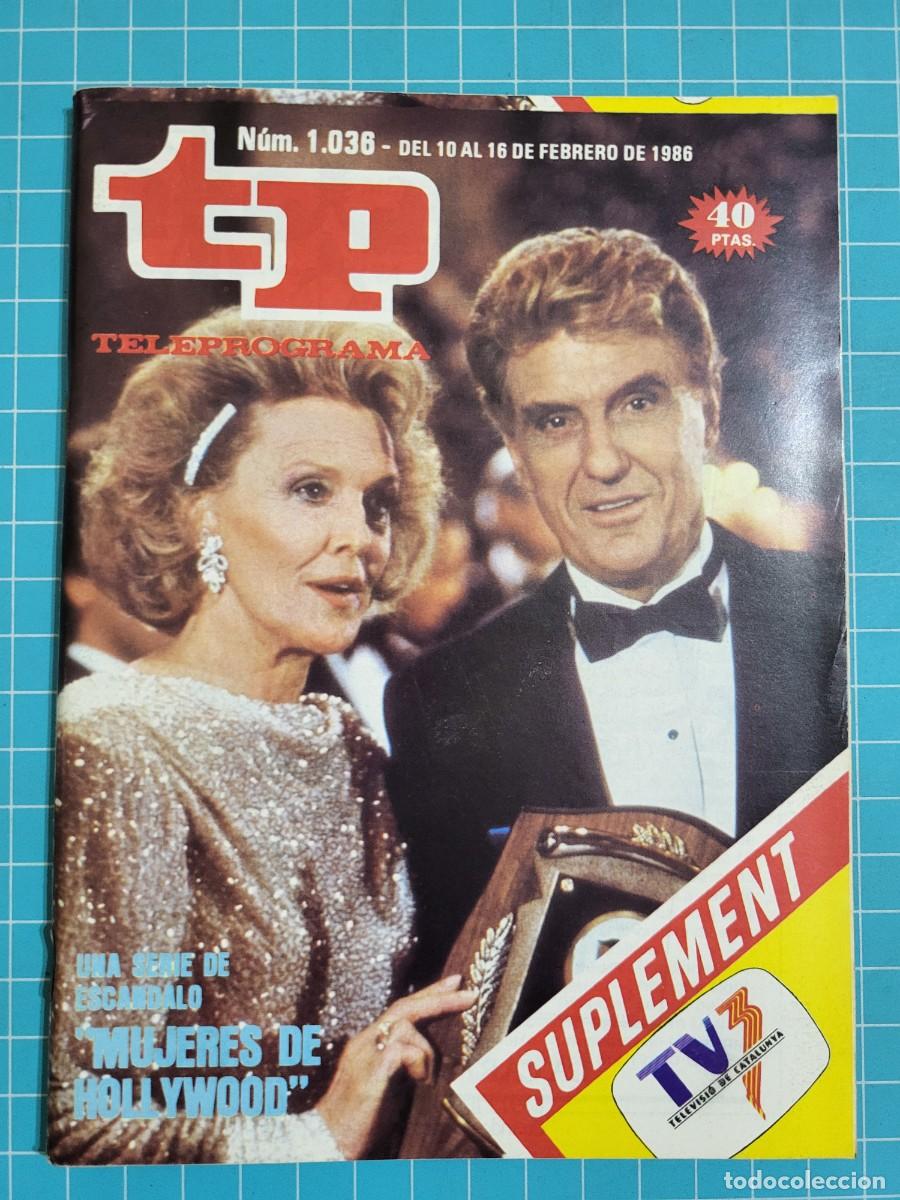 Coleccionismo de Revista Teleprograma: TP. Teleprograma, N.&ordm; 1036. &rdquo;Mujeres de Hollywood&rdquo;, 1986.