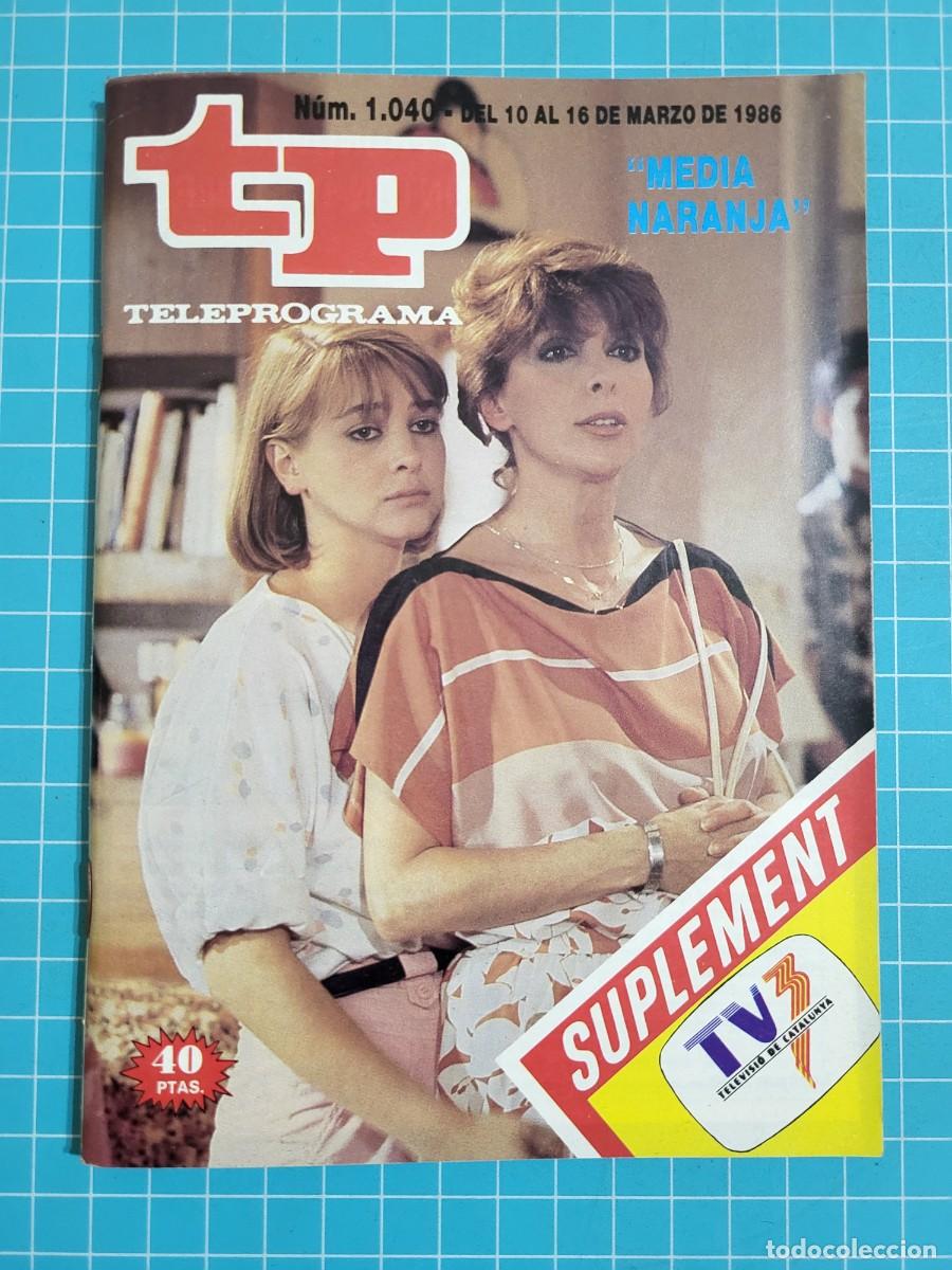 Coleccionismo de revista Teleprograma: TP. Teleprograma, N.&ordm; 1040. &rdquo;Media naranja&rdquo;, 1986. - Foto 1