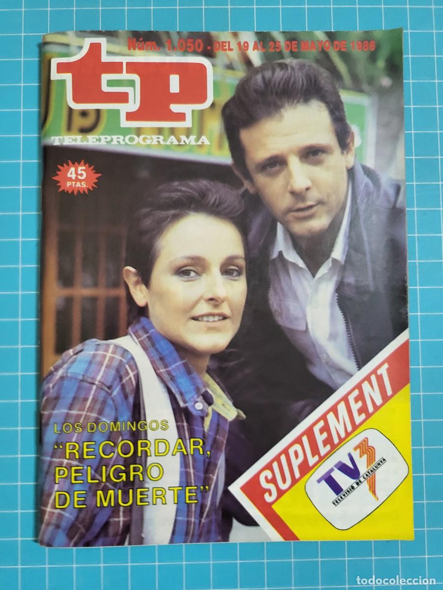 Coleccionismo de revista Teleprograma: TP. Teleprograma, N.&ordm; 1050. &rdquo;Recordar, peligro de muerte&rdquo; 1986. - Foto 1