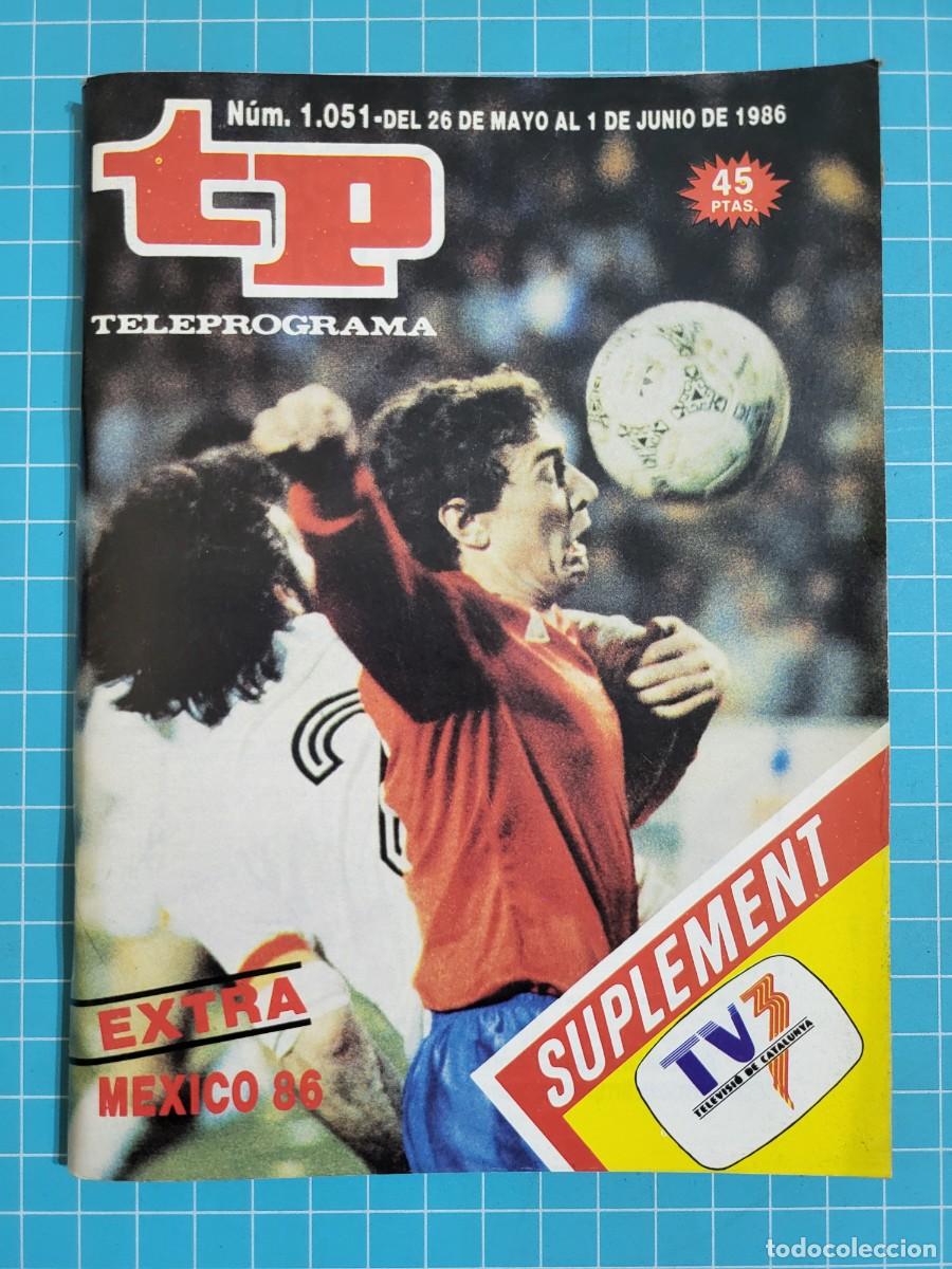 Coleccionismo de revista Teleprograma: TP. Teleprograma, N.&ordm; 1051. Extra M&eacute;xico 86, 1986. - Foto 1