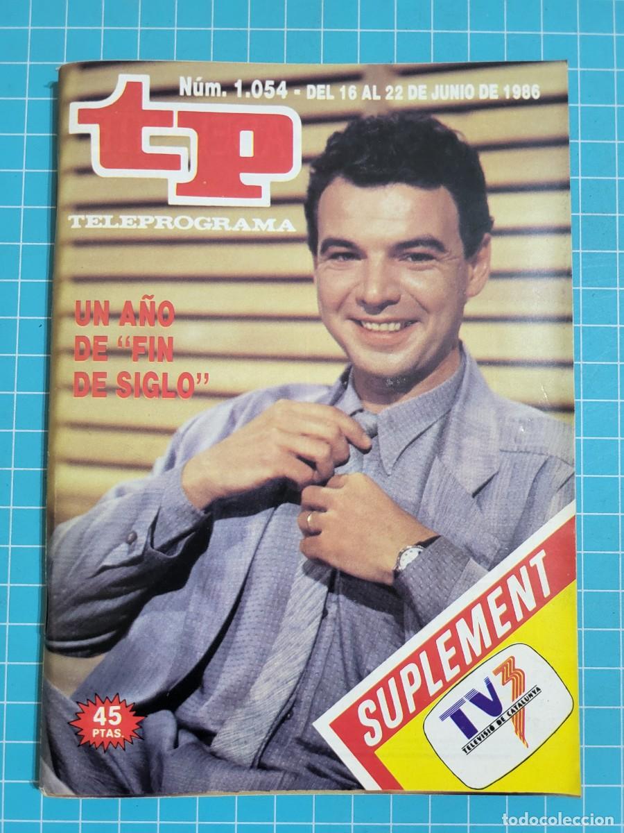 Coleccionismo de Revista Teleprograma: TP. Teleprograma, N.&ordm; 1054. Un a&ntilde;o de &rdquo;fin de siglo&rdquo;, 1986.