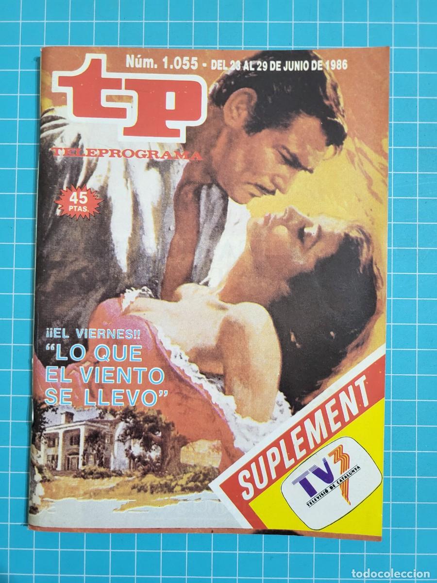 Coleccionismo de Revista Teleprograma: TP. Teleprograma, N.&ordm; 1055. &rdquo;Lo que el viento se llevo&rdquo;, 1986.