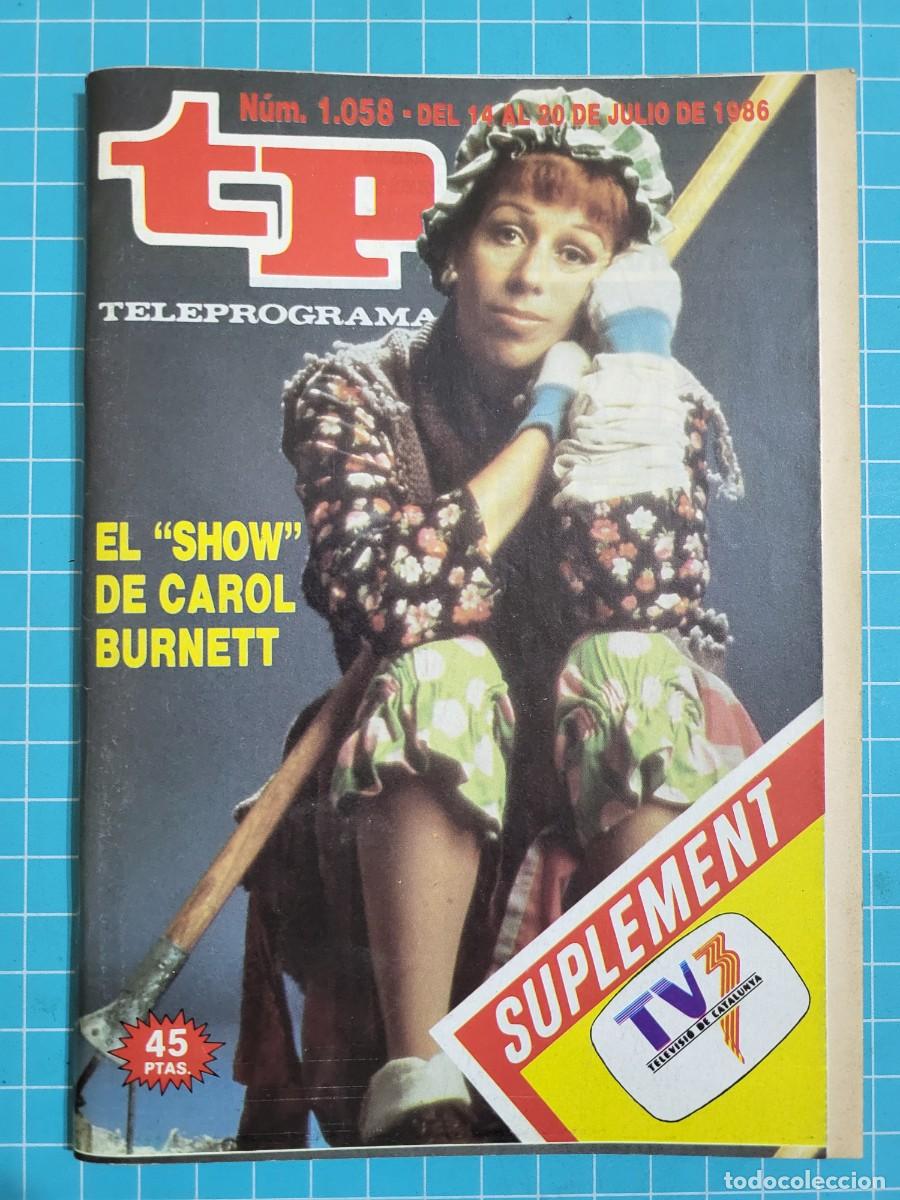 Coleccionismo de Revista Teleprograma: TP. Teleprograma, N.&ordm; 1058. El &rdquo;show&rdquo; de Carol Burnett, 1986.