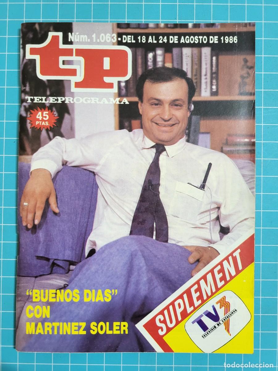 Coleccionismo de revista Teleprograma: TP. Teleprograma, N.&ordm; 1.063. &rdquo;Buenos d&iacute;as&rdquo;, con Mart&iacute;nez Soler, 1986. - Foto 1