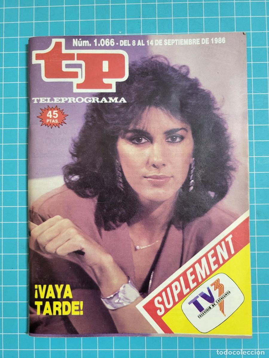Coleccionismo de Revista Teleprograma: TP. Teleprograma, N.&ordm; 1066. &iexcl;Vaya tarde!, 1986.