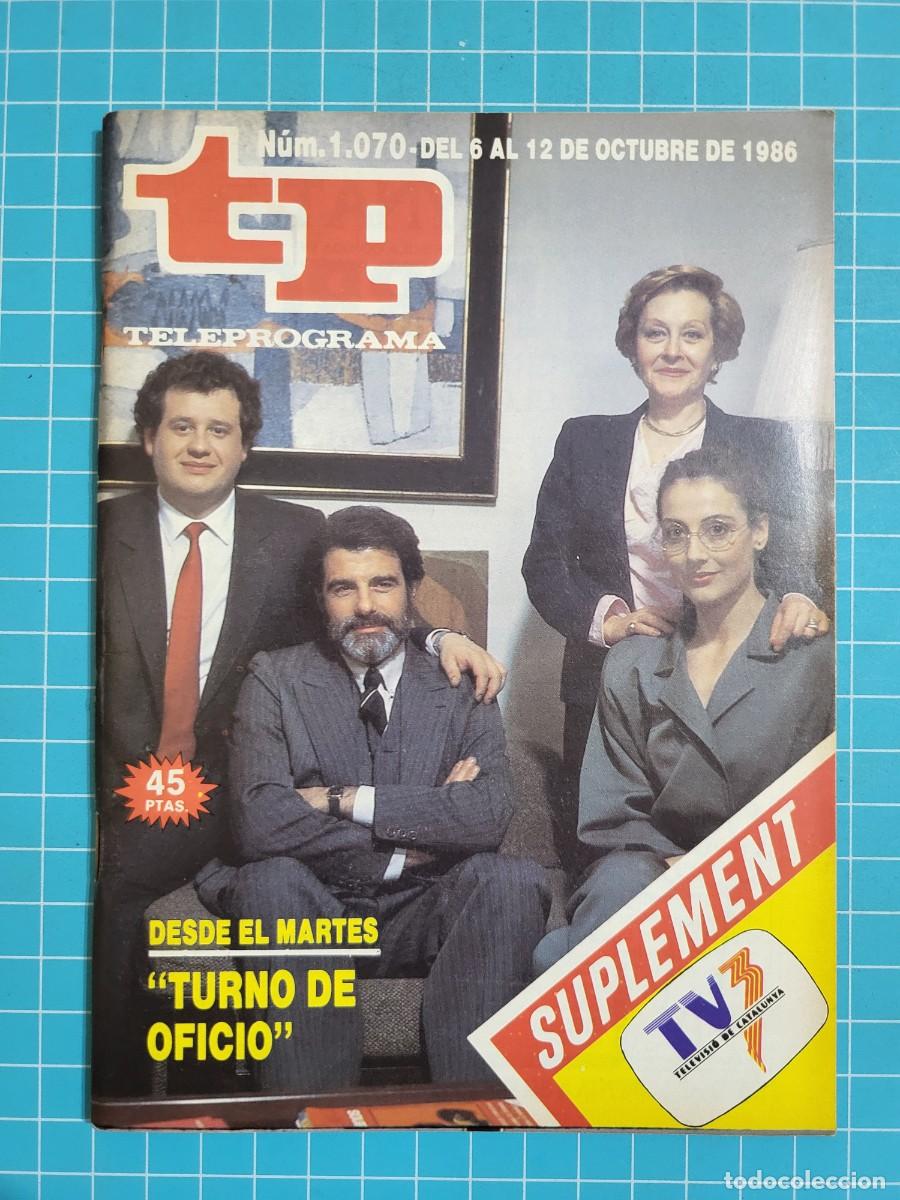Coleccionismo de Revista Teleprograma: TP. Teleprograma, N.&ordm; 1070. Desde el Martes &rdquo;turno de oficio&rdquo;, 1986.