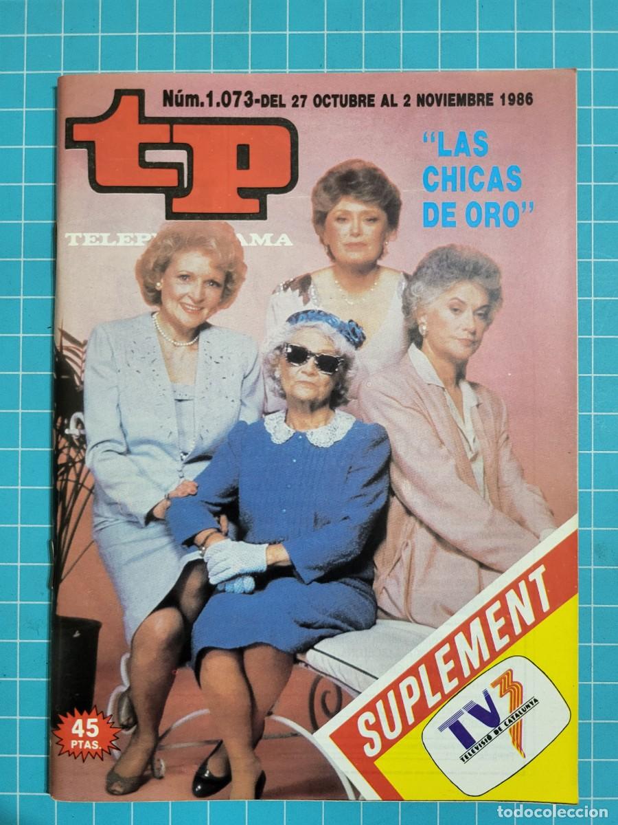 Coleccionismo de revista Teleprograma: TP. Teleprograma, N.&ordm; 1073. &rdquo;Las chicas de oro&rdquo;, 1986. - Foto 1