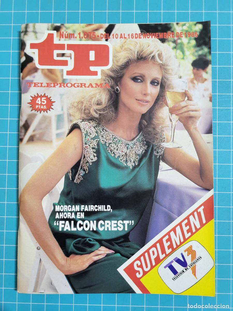 Coleccionismo de revista Teleprograma: TP. Teleprograma, N.&ordm; 1075. &rdquo;Falcon Crest&rdquo;, 1986. - Foto 1