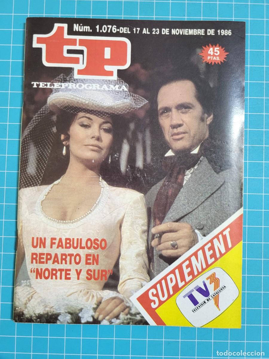Coleccionismo de Revista Teleprograma: TP. Teleprograma, N.&ordm; 1076. Un fabuloso reparto en &rdquo;norte y sur&rdquo;, 1986.