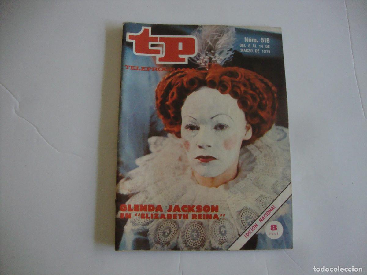 Coleccionismo de Revista Teleprograma: REVISTA TELEPROGRAMA TP N&ordm; 518 GLENDA JACKSON EN ELIZABETH REINA