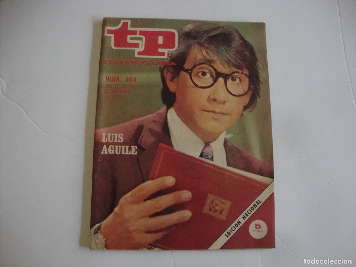 Coleccionismo de Revista Teleprograma: REVISTA TELEPROGRAMA TP N&ordm; 394 LUIS AGUILE