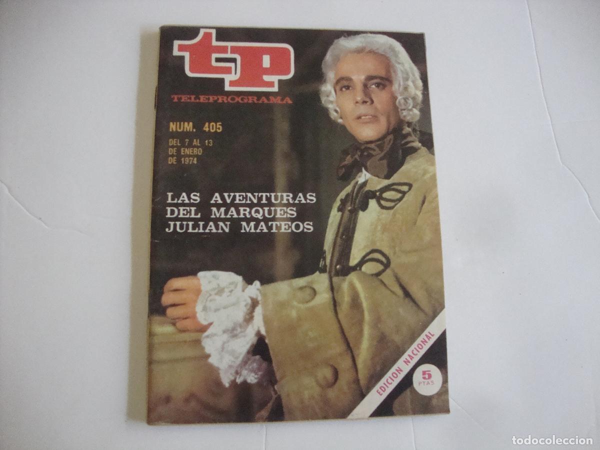 Coleccionismo de Revista Teleprograma: REVISTA TELEPROGRAMA TP N&ordm; 405 LAS AVENTURAS DEL MARQUES JULIAN MATEOS