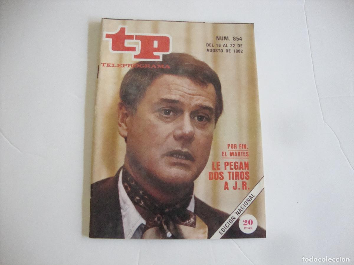 Coleccionismo de Revista Teleprograma: REVISTA TELEPROGRAMA TP N&ordm; 854 POR FIN EL MARTES LE PEGAN DOS TIROS A JR