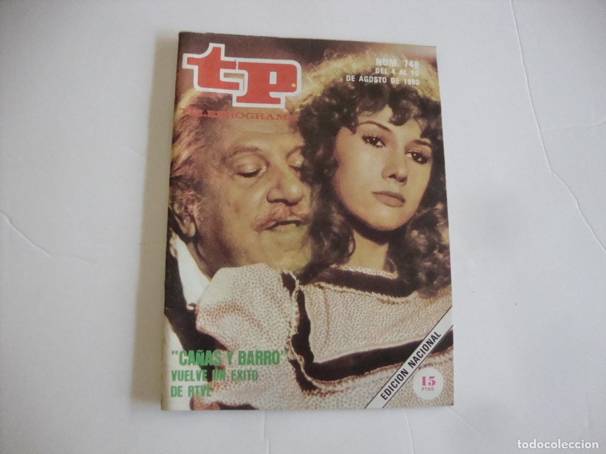 Coleccionismo de Revista Teleprograma: REVISTA TELEPROGRAMA TP N&ordm; 748 CA&Ntilde;AS Y BARRO VUELVE UN EXITO DE RTVE