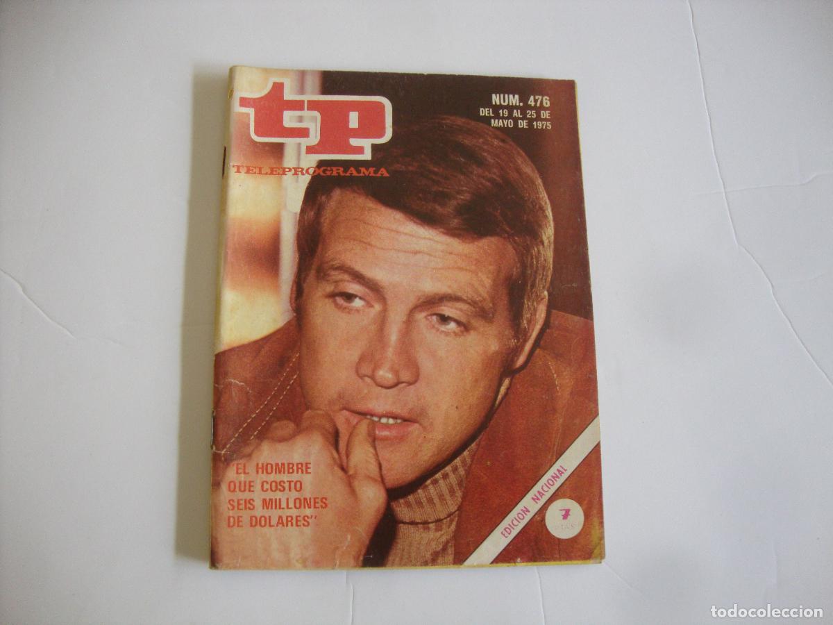 Coleccionismo de Revista Teleprograma: REVISTA TELEPROGRAMA TP N&ordm; 476 EL HOMBRE QUE COSTO SEIS MILLONES DE DOLARES