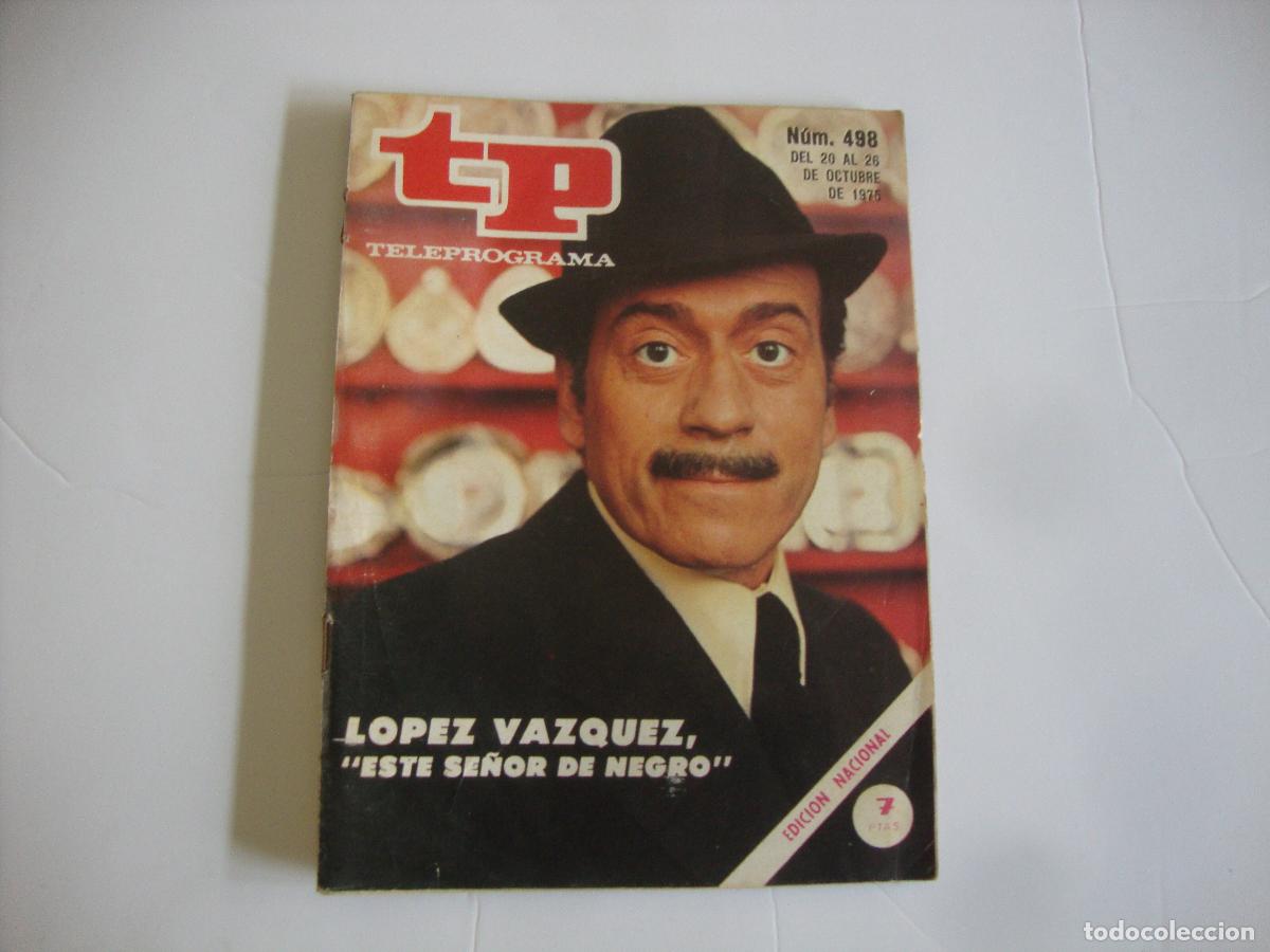 Coleccionismo de Revista Teleprograma: REVISTA TELEPROGRAMA TP N&ordm; 498 LOPEZ VAZQUEZ ESTE SE&Ntilde;OR DE NEGRO