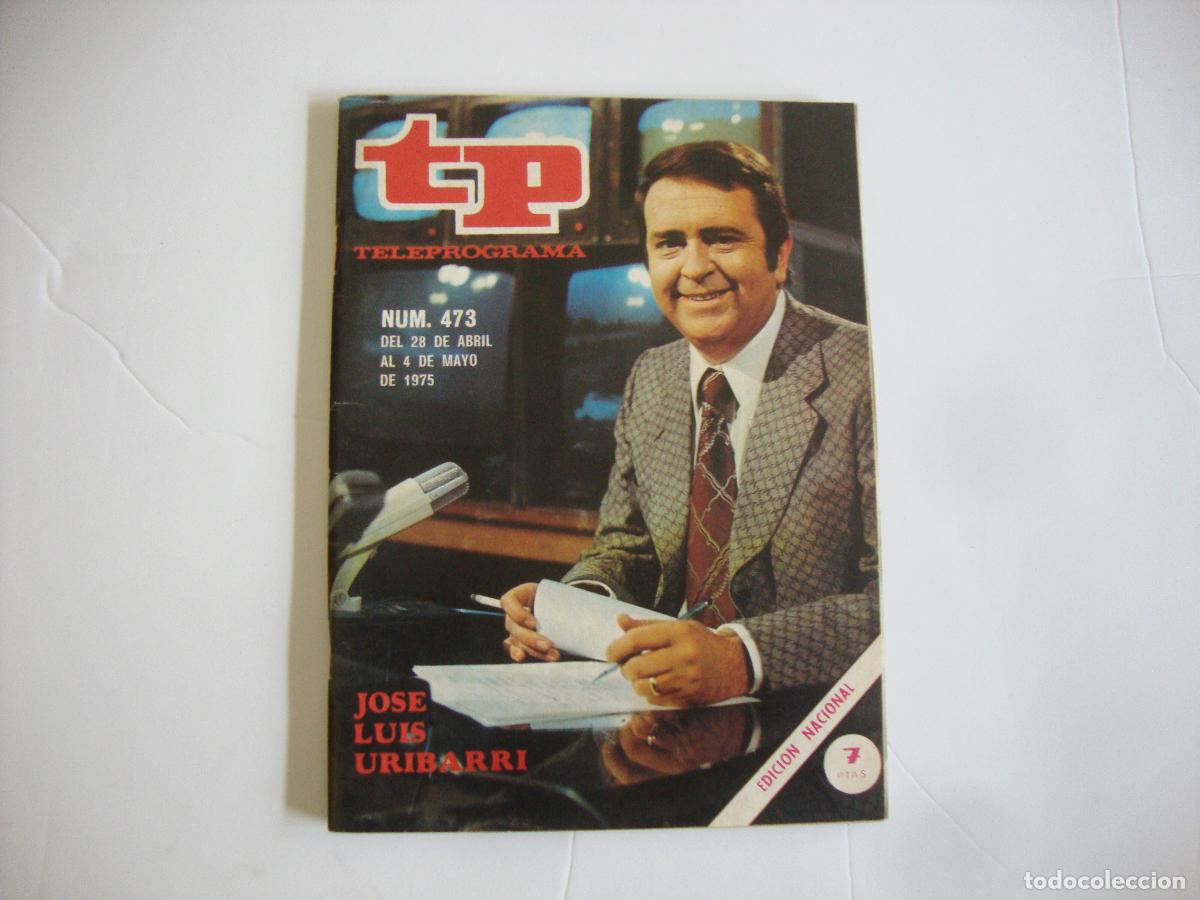 Coleccionismo de Revista Teleprograma: REVISTA TELEPROGRAMA TP N&ordm; 473 JOSE LUIS URIBARRI