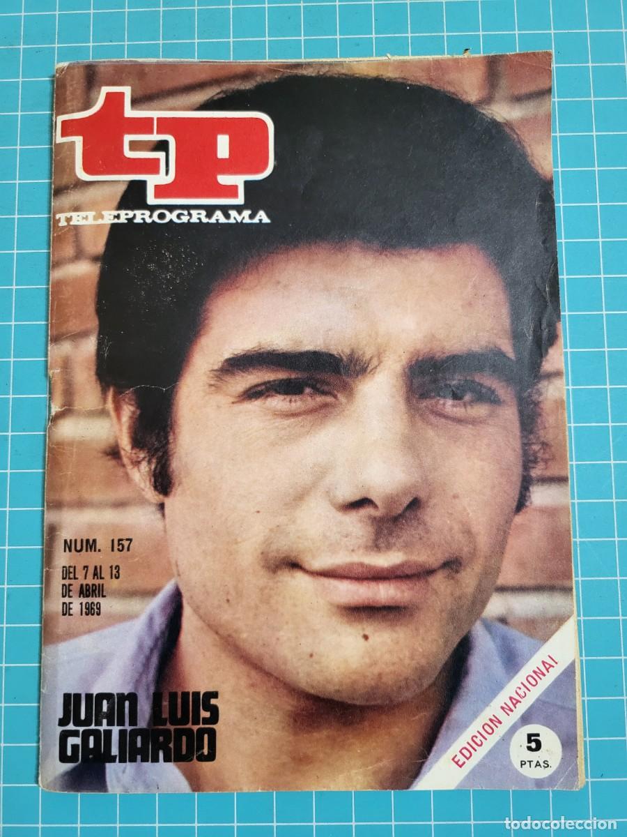 Coleccionismo de Revista Teleprograma: TP. Teleprograma, N.&ordm; 157. Juan Luis Gallardo. 1969