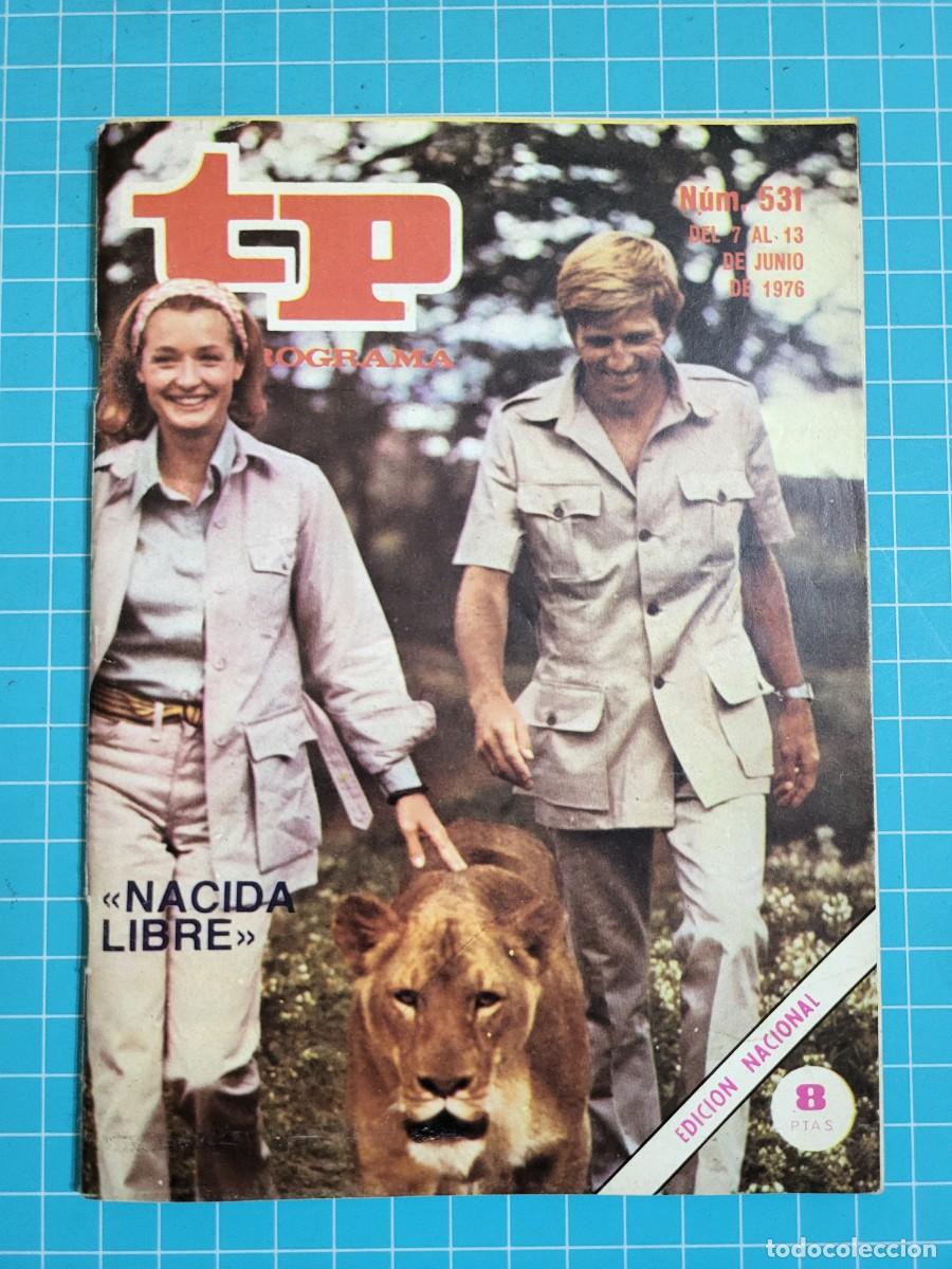 Coleccionismo de revista Teleprograma: TP. Teleprograma, N.&ordm; 531. &rdquo;Nacida libre&rdquo;. 1976. 2 Bolsa 1 - Foto 1