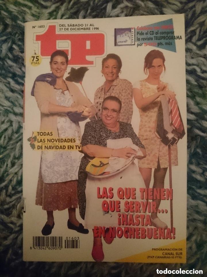 Coleccionismo de Revista Teleprograma: TP TELEPROGRAMA N 1603 DEL 21 AL 27 DICIEMBRE 1996 - LAS QUE TIENEN QUE SERVIR ... HASTA EN NOCHEBUE