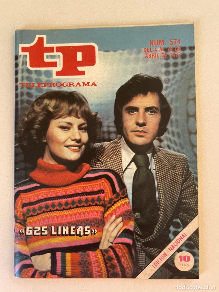 Coleccionismo de Revista Teleprograma: TP TELEPROGRAMA N&ordm; 574 ABRIL 1977 *625 L&Iacute;NEAS*